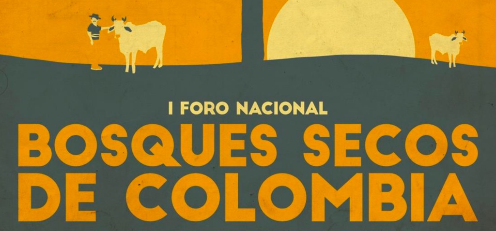 I Foro Nacional de Bosque secos de Colombia
